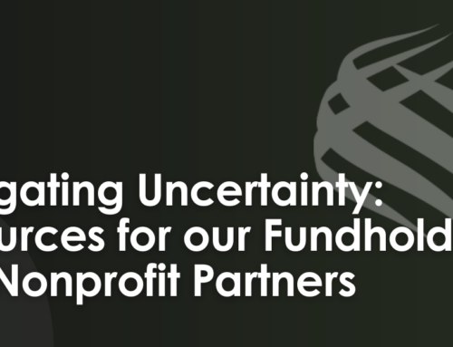 Navigating Uncertainty: Resources for our Fundholders and Nonprofit Partners