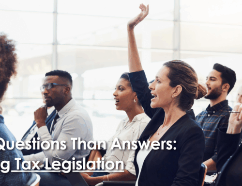 More Questions Than Answers: Pending Tax Legislation