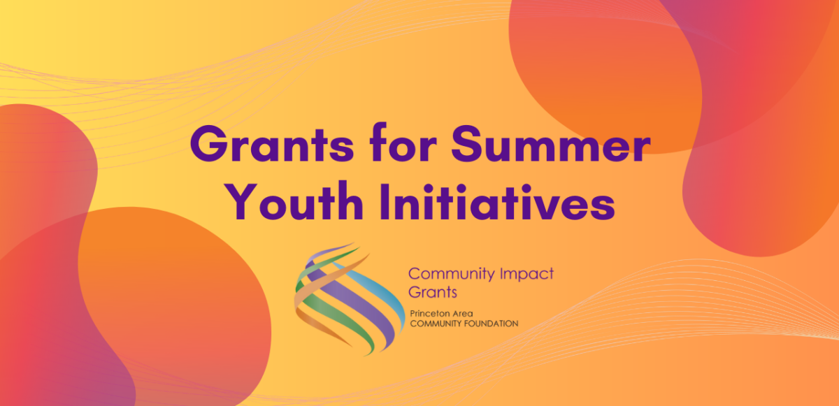 Community Impact Grants for Summer Youth Initiatives Princeton Area