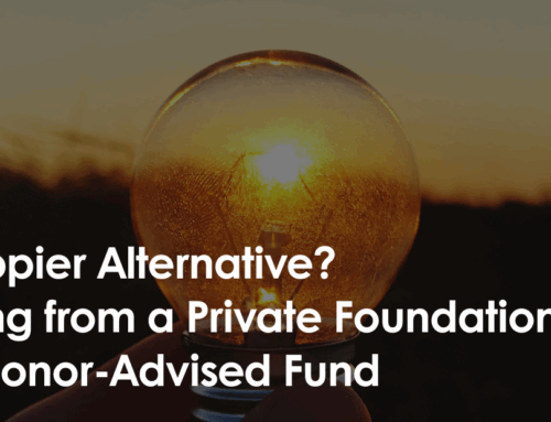 A Happier Alternative? Moving from a Private Foundation to a Donor-Advised Fund